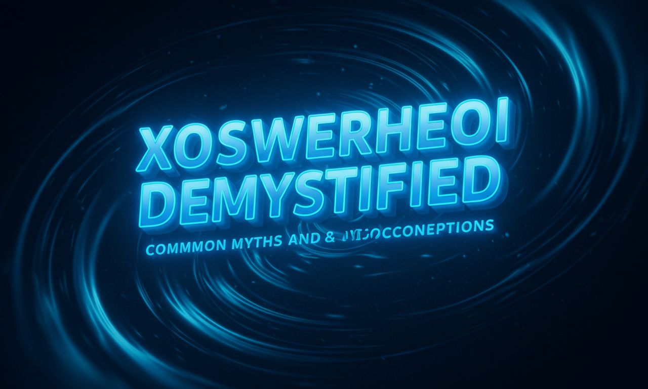 Xoswerheoi Demystified: Common Myths and Misconceptions