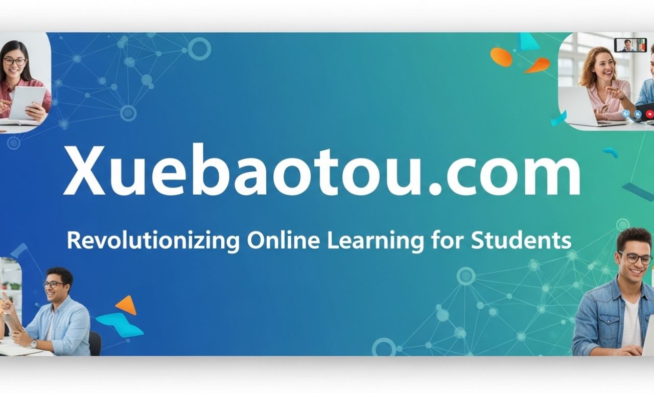 Xuebaotou.com: Revolutionizing Online Learning for Students