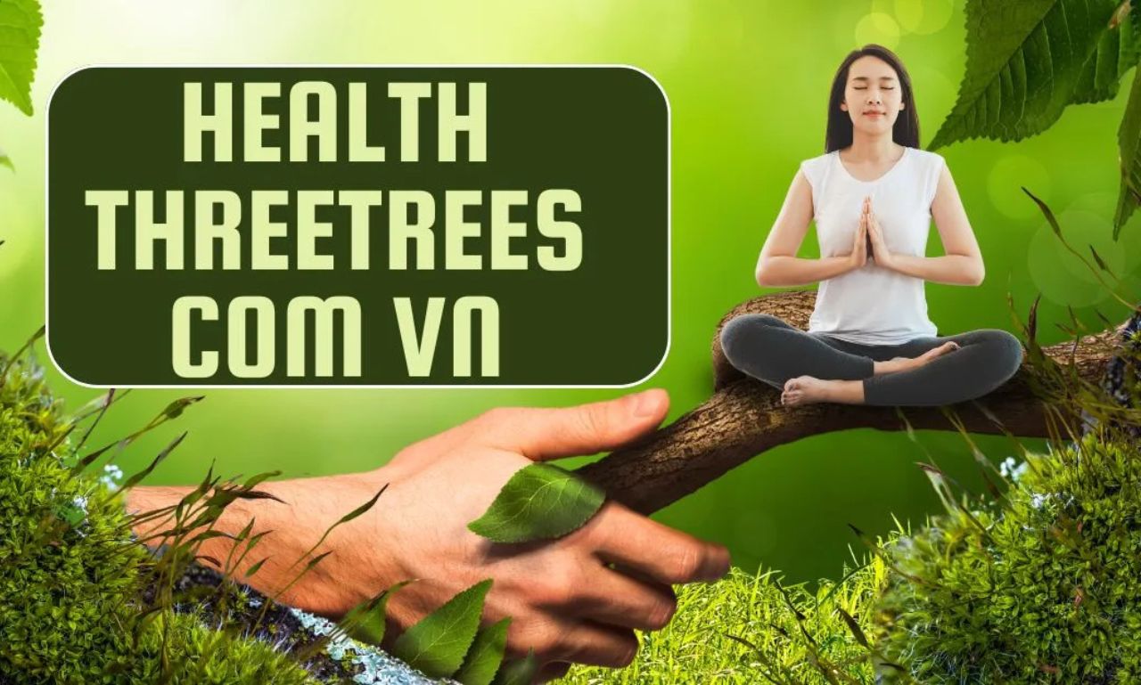Health threetrees com vn: Must-Visit for Wellness Enthusiasts