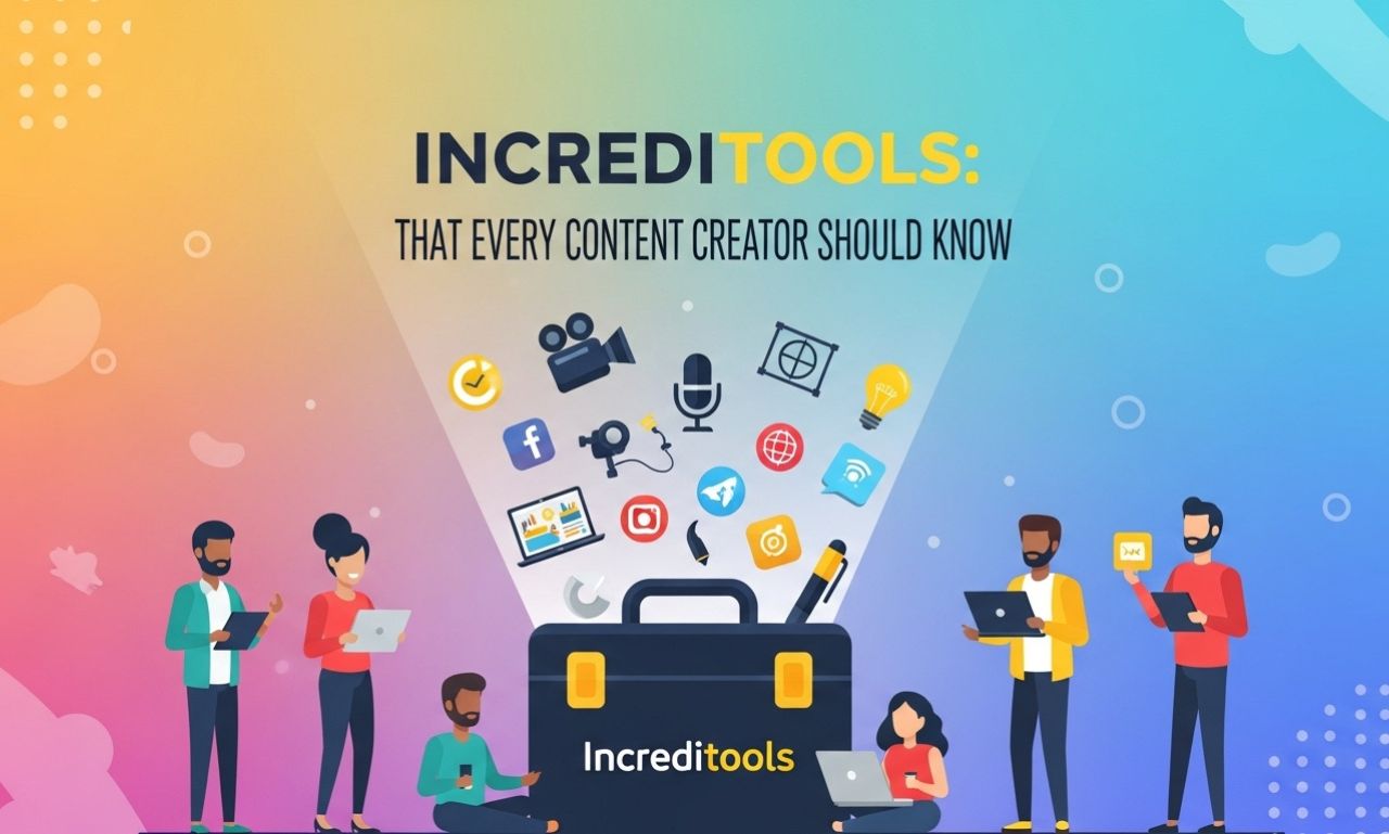 Increditools: That Every Content Creator Should Know