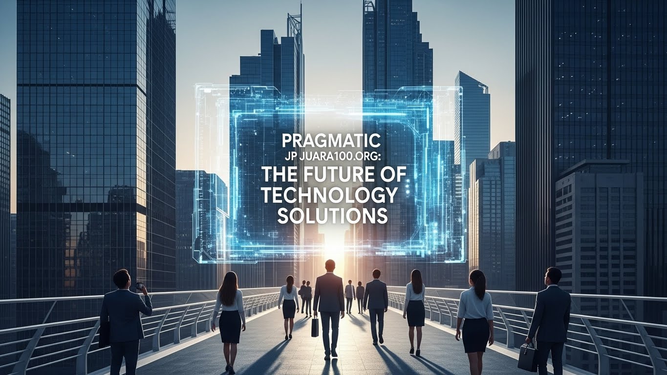 Pragmatic jp juara100.org: The Future of Technology Solutions